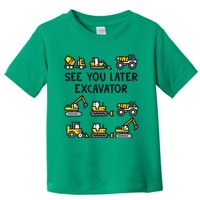 See You Later Excavator Toddler T-Shirt