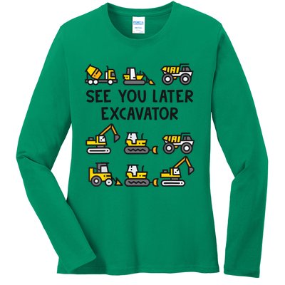 See You Later Excavator Ladies Long Sleeve Shirt