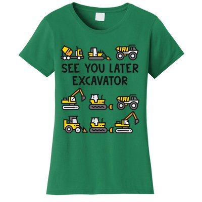 See You Later Excavator Women's T-Shirt