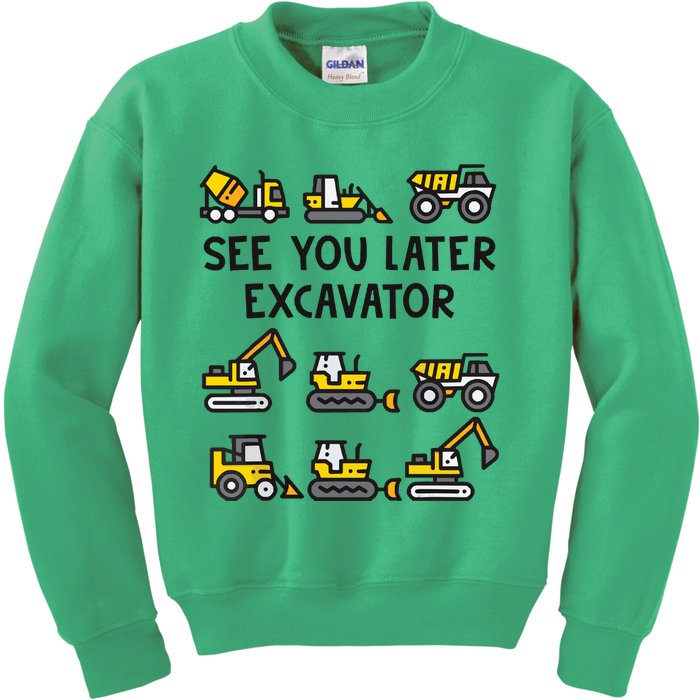 See You Later Excavator Kids Sweatshirt