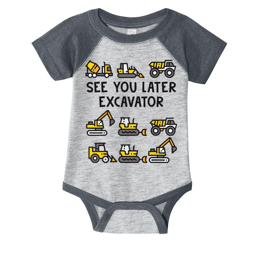 See You Later Excavator Infant Baby Jersey Bodysuit