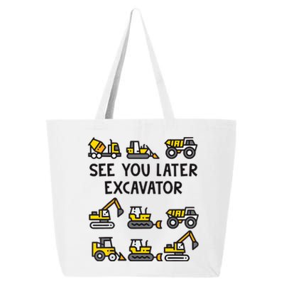 See You Later Excavator 25L Jumbo Tote