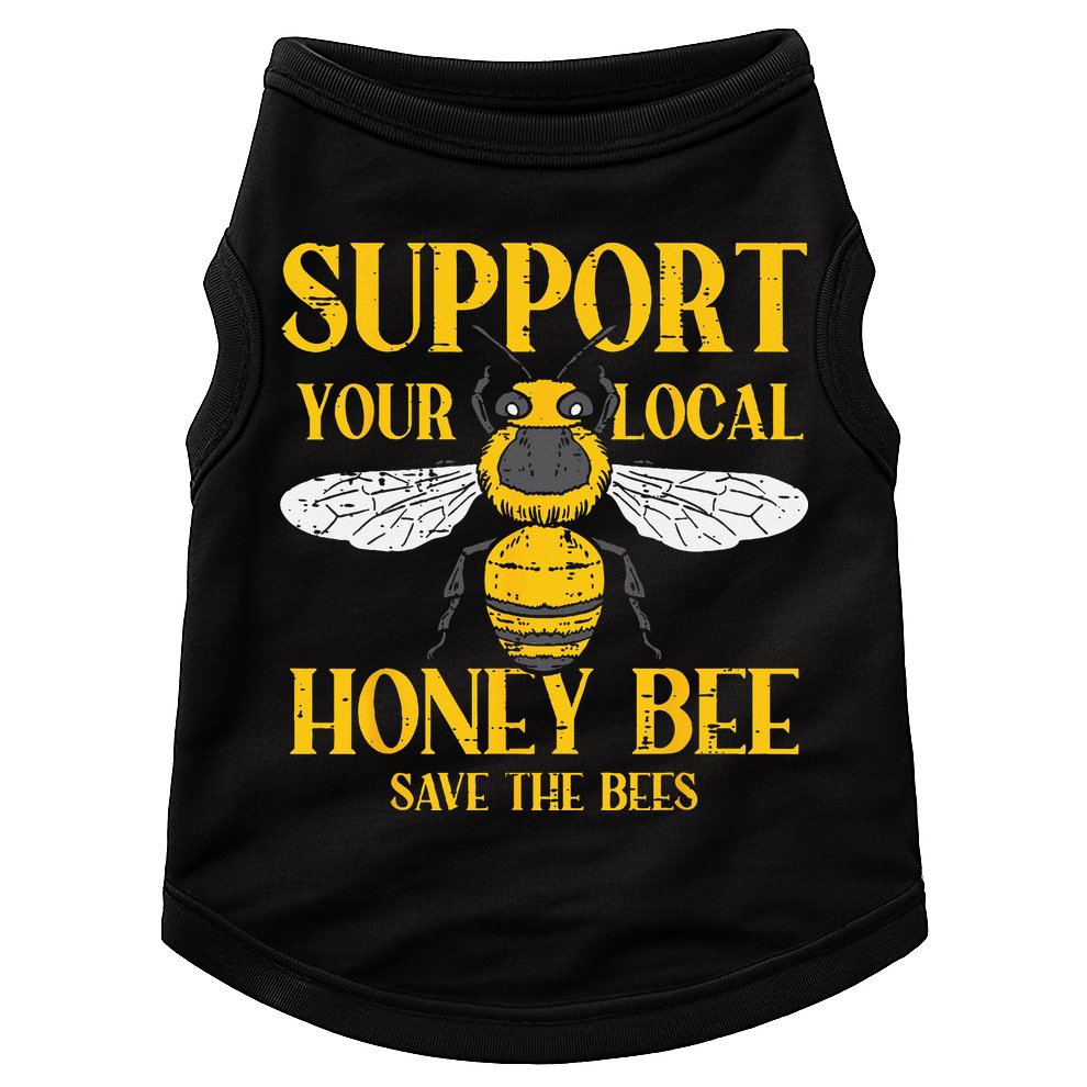 Support Your Local Honey Bee Save Bees Beekeeping Beekeeper Doggie Tank