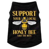 Support Your Local Honey Bee Save Bees Beekeeping Beekeeper Doggie Tank