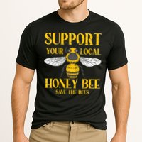 Support Your Local Honey Bee Save Bees Beekeeping Beekeeper Performance Shirt