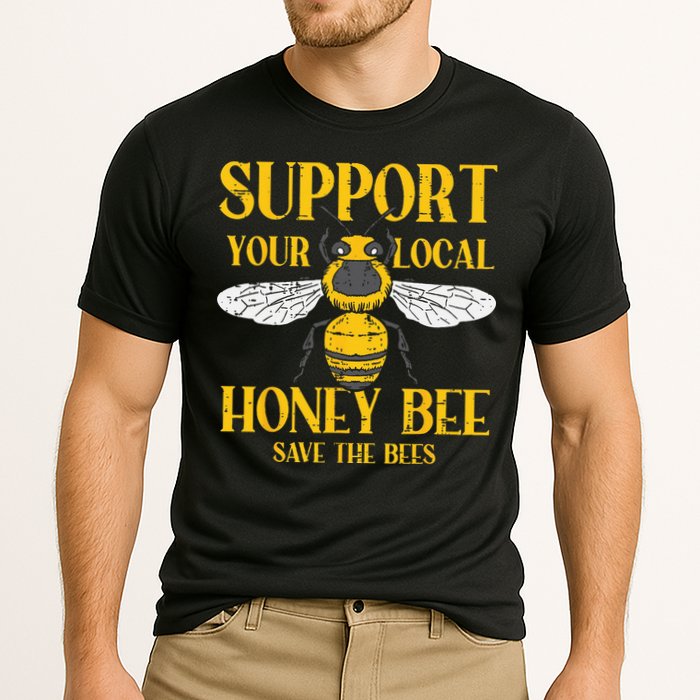 Support Your Local Honey Bee Save Bees Beekeeping Beekeeper Performance Shirt