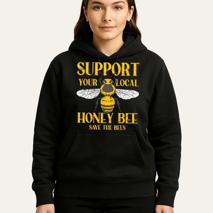 Support Your Local Honey Bee Save Bees Beekeeping Beekeeper Hoodie