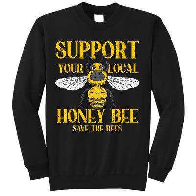 Support Your Local Honey Bee Save Bees Beekeeping Beekeeper Sweatshirt