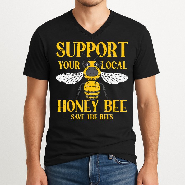 Support Your Local Honey Bee Save Bees Beekeeping Beekeeper V-Neck T-Shirt
