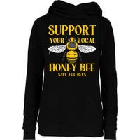 Support Your Local Honey Bee Save Bees Beekeeping Beekeeper Womens Funnel Neck Pullover Hood