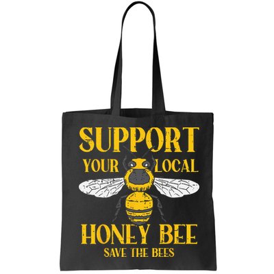 Support Your Local Honey Bee Save Bees Beekeeping Beekeeper Bag