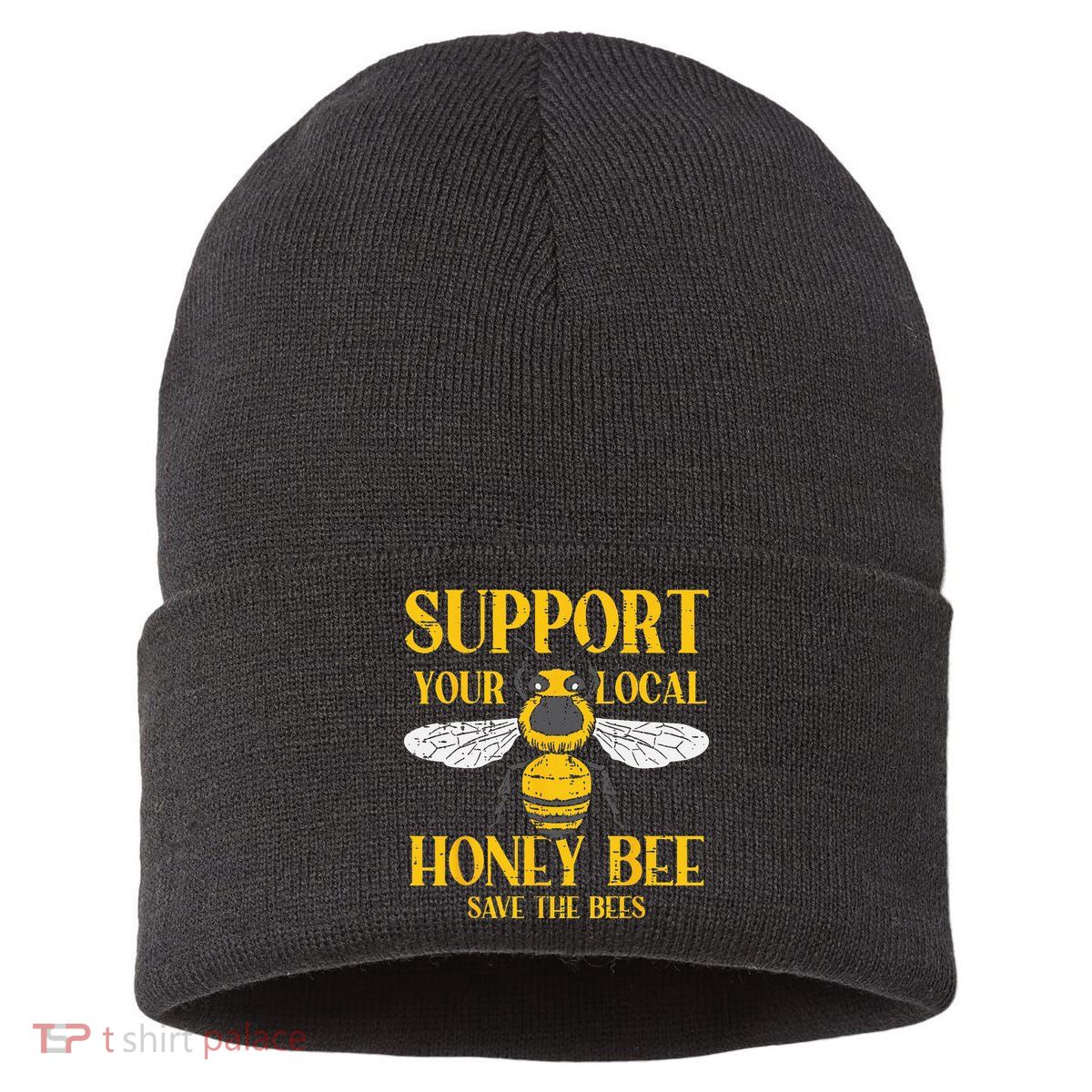 Support Your Local Honey Bee Save Bees Beekeeping Beekeeper Sustainable Knit Beanie