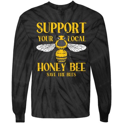 Support Your Local Honey Bee Save Bees Beekeeping Beekeeper Tie-Dye Long Sleeve Shirt