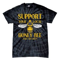 Support Your Local Honey Bee Save Bees Beekeeping Beekeeper Tie-Dye T-Shirt