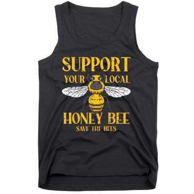 Support Your Local Honey Bee Save Bees Beekeeping Beekeeper Tank Top