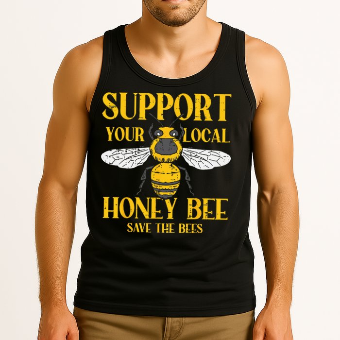 Support Your Local Honey Bee Save Bees Beekeeping Beekeeper Tank Top