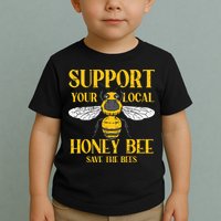 Support Your Local Honey Bee Save Bees Beekeeping Beekeeper Toddler T-Shirt