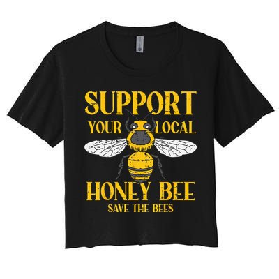 Support Your Local Honey Bee Save Bees Beekeeping Beekeeper Crop Top