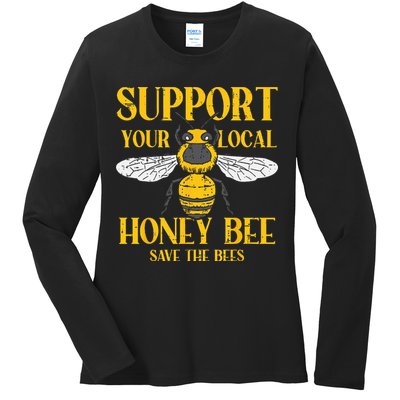 Support Your Local Honey Bee Save Bees Beekeeping Beekeeper Ladies Long Sleeve Shirt
