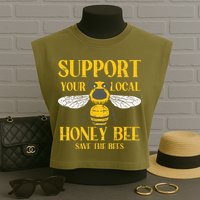 Support Your Local Honey Bee Save Bees Beekeeping Beekeeper Garment-Dyed Women's Muscle Tee