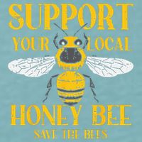 Support Your Local Honey Bee Save Bees Beekeeping Beekeeper Sueded Cloud Jersey T-Shirt