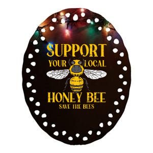 Support Your Local HoneyBee Save Bees Beekeeping Beekeeper Ceramic Oval Ornament