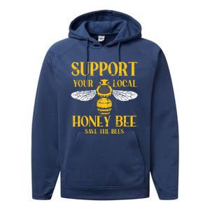 Support Your Local HoneyBee Save Bees Beekeeping Beekeeper Performance Fleece Hoodie