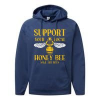 Support Your Local HoneyBee Save Bees Beekeeping Beekeeper Performance Fleece Hoodie