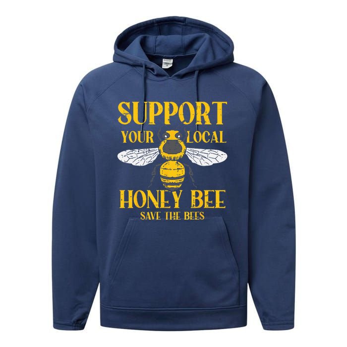 Support Your Local HoneyBee Save Bees Beekeeping Beekeeper Performance Fleece Hoodie