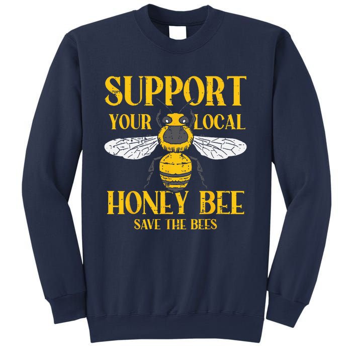 Support Your Local HoneyBee Save Bees Beekeeping Beekeeper Sweatshirt