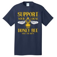 Support Your Local HoneyBee Save Bees Beekeeping Beekeeper Tall T-Shirt