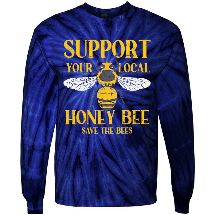 Support Your Local HoneyBee Save Bees Beekeeping Beekeeper Tie-Dye Long Sleeve Shirt