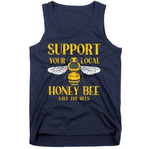 Support Your Local HoneyBee Save Bees Beekeeping Beekeeper Tank Top