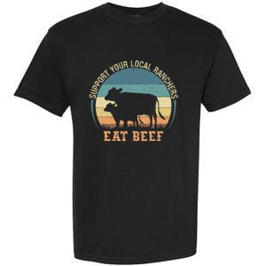 Support Your Local Ranchers Eat Beef Garment-Dyed Heavyweight T-Shirt