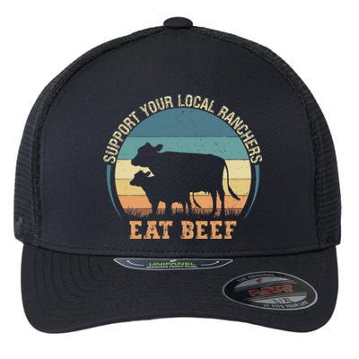 Support Your Local Ranchers Eat Beef Flexfit Unipanel Trucker Cap