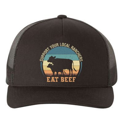 Support Your Local Ranchers Eat Beef Yupoong Adult 5-Panel Trucker Hat