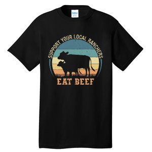 Support Your Local Ranchers Eat Beef Tall T-Shirt