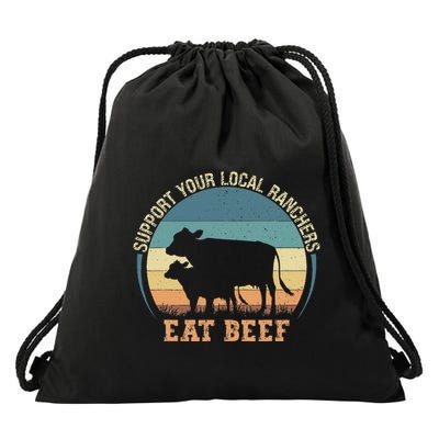 Support Your Local Ranchers Eat Beef Drawstring Bag