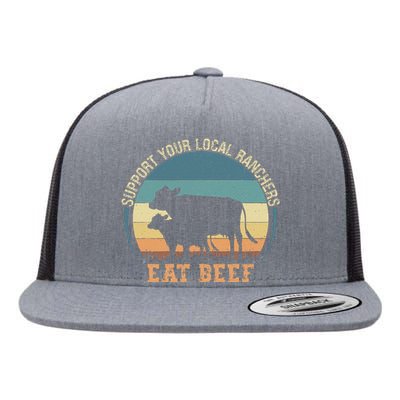 Support Your Local Ranchers Eat Beef Flat Bill Trucker Hat