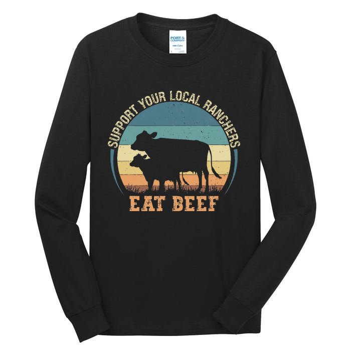 Support Your Local Ranchers Eat Beef Tall Long Sleeve T-Shirt