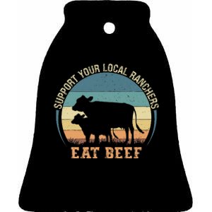 Support Your Local Ranchers Eat Beef Ceramic Bell Ornament