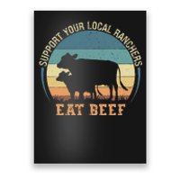 Support Your Local Ranchers Eat Beef Poster