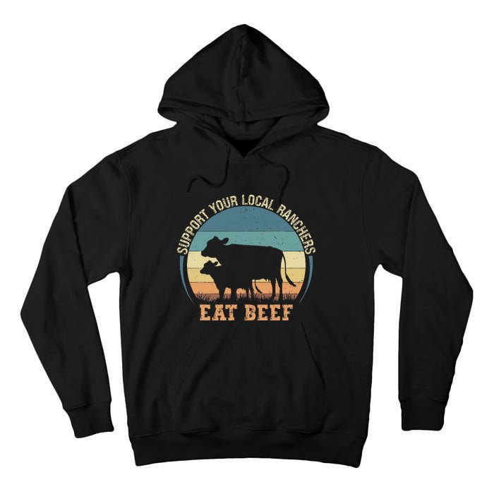 Support Your Local Ranchers Eat Beef Tall Hoodie