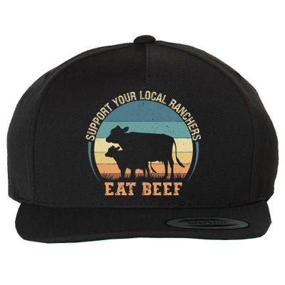 Support Your Local Ranchers Eat Beef Wool Snapback Cap