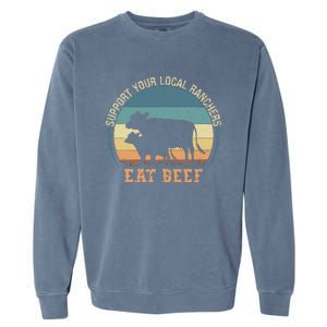 Support Your Local Ranchers Eat Beef Garment-Dyed Sweatshirt