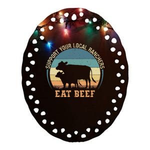 Support Your Local Ranchers Eat Beef Ceramic Oval Ornament