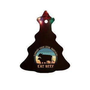 Support Your Local Ranchers Eat Beef Ceramic Tree Ornament