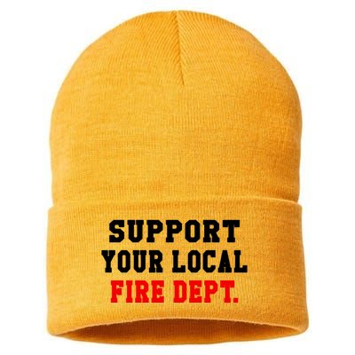 Support Your Local Fire Departt Firefighter Fun Gift Sustainable Knit Beanie