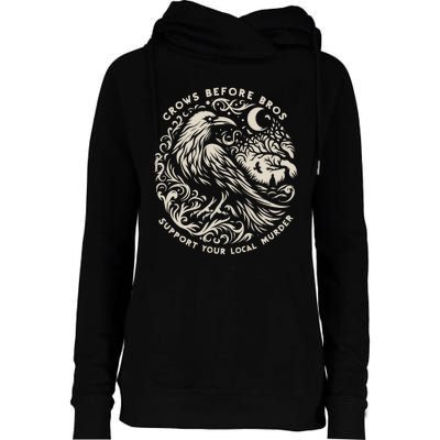 Support Your Local Murder Crows Before Bros Funny Womens Funnel Neck Pullover Hood