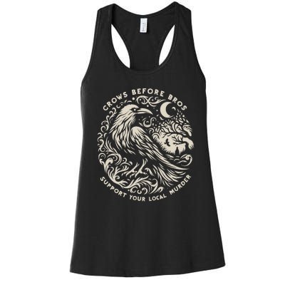 Support Your Local Murder Crows Before Bros Funny Women's Racerback Tank